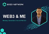 Web3 and Me — How Web3 and Blockchain is disrupting industries and changing your daily life.