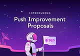 Introducing Push Improvement Proposal (PIP)