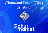 ¡Thousand Token (TND) delisting!