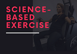 Science-Based Exercise?