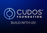 CUDOS Foundation, Build with us!
