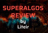 Superalgos Review — Great Way to Learn to Run a Trading Bot
