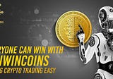 Everyone Can Win with WinWinCoins — Making Crypto Trading Easy