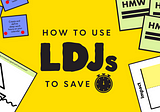 How to use remote LDJs to save time!
