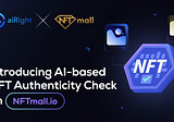 aiRight x NFTmall: Introducing AI-based NFT Authenticity Check on NFTmall