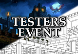 Testers Event! Join our Tester’s Crew and get rewards before game launch