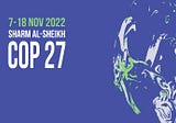 It is expected that COP 27 will serve as a “bridge” between the global north and the global south