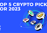 Top 5 Cryptocurrencies to Watch Out For in 2023