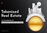 Tokenized Real Estate: An introduction to fractional real estate investment