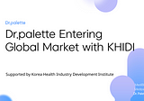 MediBloc selected by KHIDI for its 2023 Overseas Expansion Project for the Medical Industry