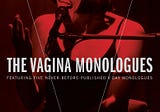 The realization of my political and offensive vagina: Inspired by reading “The Vagina Monologues.”