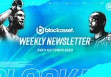 Blockasset Weekly Newsletter: 24/10/22