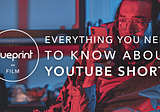 YouTube Shorts: Everything You Need to Know