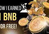 How I Earned 1 Free BNB Using This App!