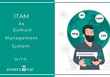 5 ways you can use ITAM as your domain management system