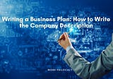 Writing a Business Plan: How to Write the Company Description
