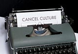 Welcome to the Cancel Culture Club