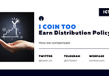 I COIN TOO Earn Distribution Policy
