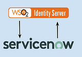 Integrate WSO2 Identity Server as an External IDP in Servicenow