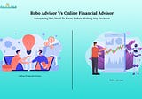 Robo Advisor Vs Online Financial Advisor