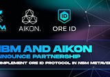 NBM and AIKON announce ORE ID integration partnership to bring easy-to-use blockchain solutions…