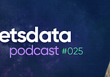 Let’s Data Podcast #025 — Mikaeri Ohana