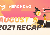 MerchDAO August 2021 recap