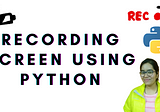 Recording Screen using Python