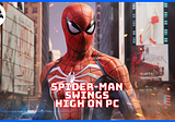 Marvel’s Spider-Man on PC Swings Higher Than Ever