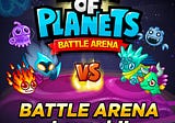 King of Planets Battle Arena Launch!!