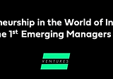 Entrepreneurship in the World of Investing — Announcing the 1st Emerging Managers Circle Summit