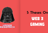 5 Theses on Web3 Gaming
