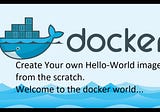 Create Our Own Docker Image