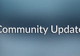 Community Update: Snapshot event and Others