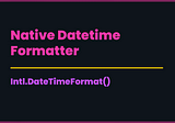Native datetime formatter