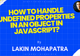 How to handle undefined properties in an object using javascript?