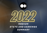 My 2022 Stats And Earnings Summary In Medium