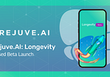 Rejuve: Longevity App Beta Announcement