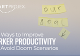 Five Ways to Improve Worker Productivity and Avoid Doom Scenarios