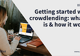 Getting started with crowdlending: what it is and how it works
