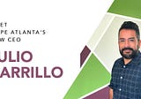 HOPE Atlanta’s new CEO, Julio Carrillo, shares his vision