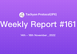 Tachyon Protocol Weekly Report #161