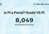 Roundtable22: Is Pi a Ponzi? Huobi VS Pi
