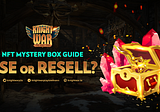 NFT Mystery Box Guide: Use Or Resell?