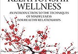 How does mindfulness help relationships? | Stephanie Wijkstrom