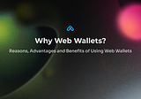 Why Web Wallets?