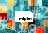 MIPIM 2022: 3 Key Takeaways