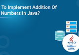 Addition Of Two Numbers In Java