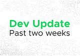 Dev update for the week of Mar 29th and April 5th