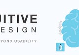 Intuitive UX design an approach beyond usability